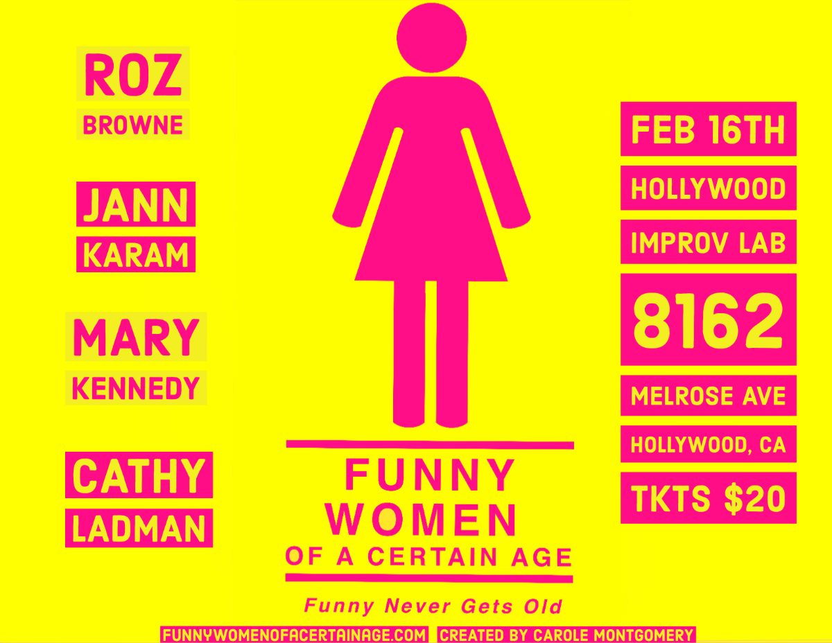 Funny Women Of A Certain Age: Carole Montgomery, Roz Browne, Cathy Ladman, Mary Kennedy, Jann Karam, Steffanie Busey and more!