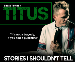 Christopher Titus:  Stories I Shouldn't Tell