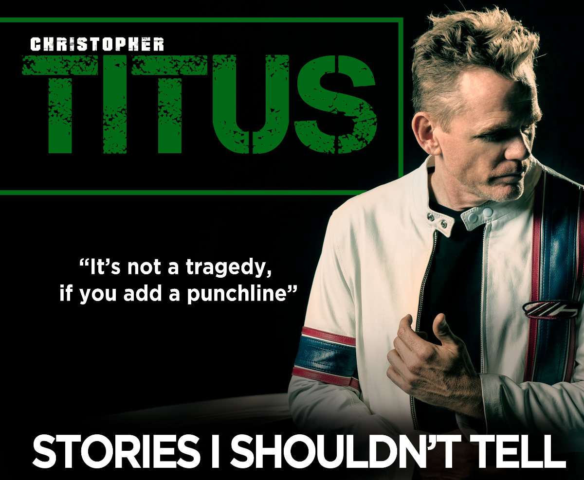 Christopher Titus: Stories I Shouldn't Tell