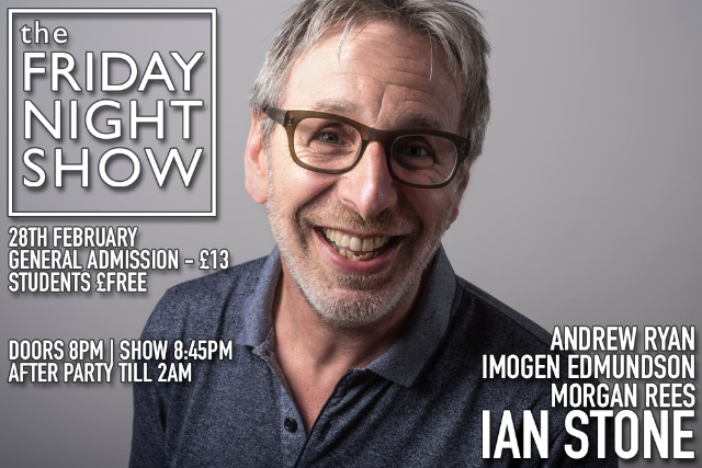 The Friday Night Show at Up The Creek Fri 28 Feb