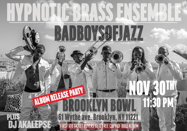 Hypnotic Brass Ensemble: BADBOYSOFJAZZ Album Release Show