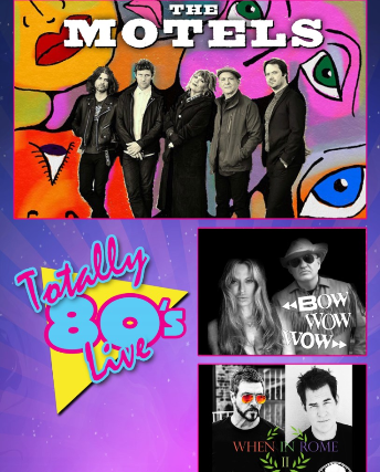 Tickets For Totally 80 S Live W The Motels Bow Wow Wow When In