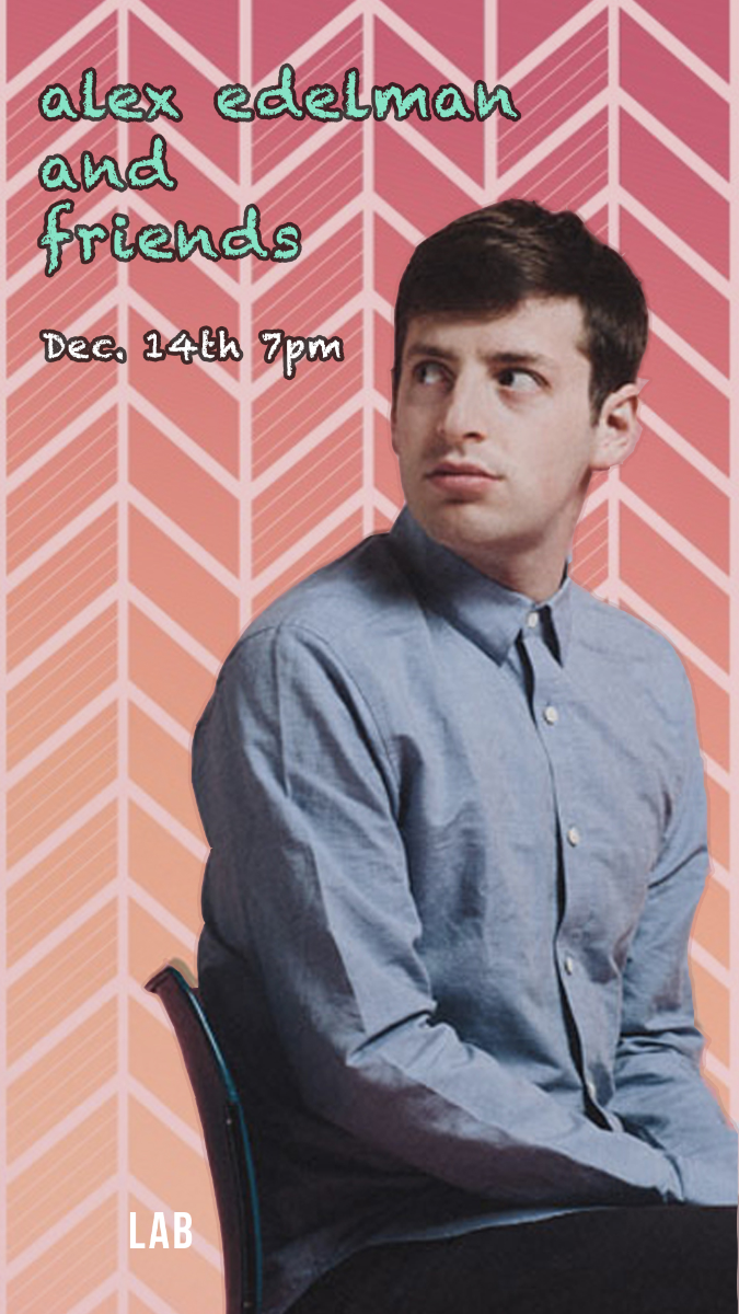 Alex Edelman & Friends!