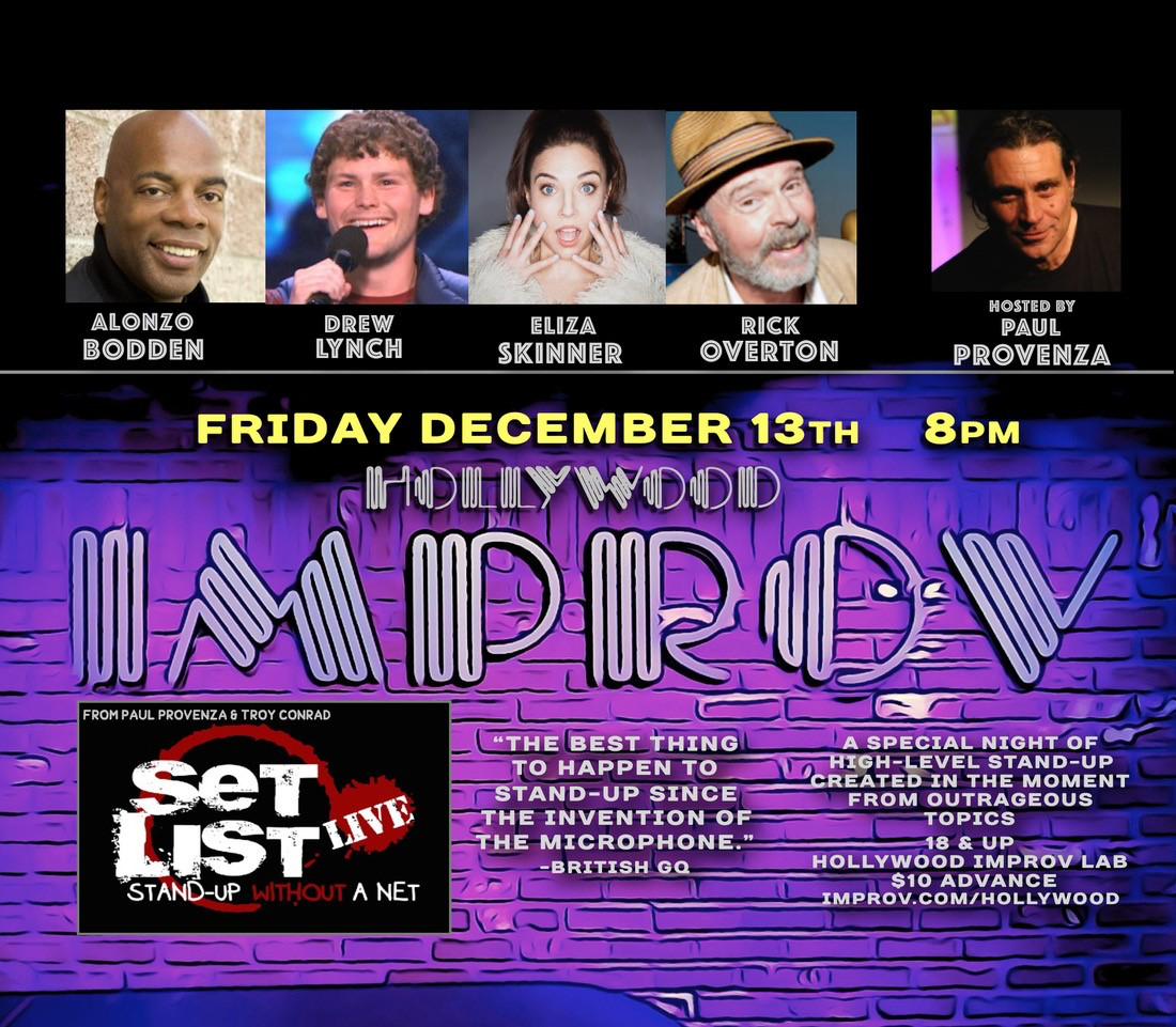 Set List with Alonzo Bodden, Paul Provenza, Drew Lynch, Eliza Skinner, Rick Overton, and a Special Guest TBA!