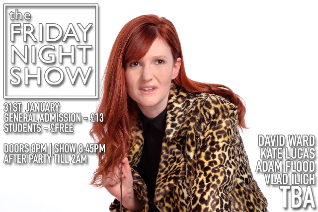 The Friday Night Show at Up The Creek Fri 31 Jan