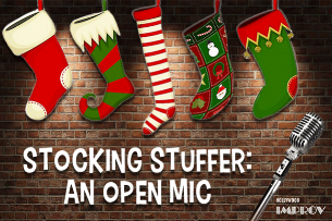 Stocking Stuffer: An Open Mic