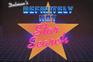 Delman's Definitely Not Star Search w/ Andrew Delman ft. Liz Glazer, Luke Null, Jenny Zigrino, Aron Flam, Taylor Hughes, and more!