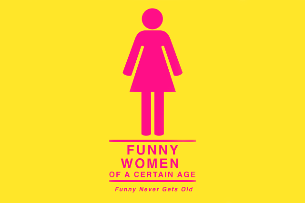EVENT CANCELLED: Funny Women Of A Certain Age