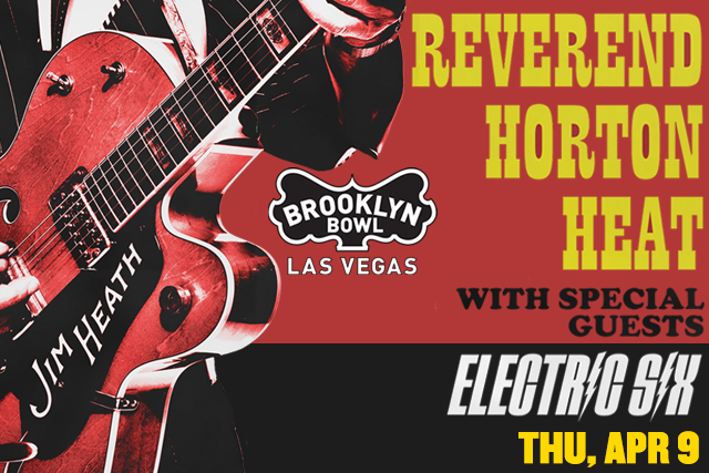 ***POSTPONED – Date/Time TBA*** Reverend Horton Heat w/ special guests Electric Six