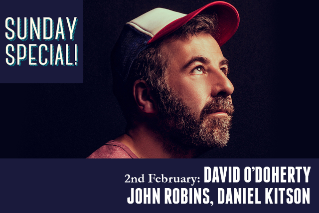 Sunday Special: David O'Doherty, John Robins, Daniel Kitson Sun 02 Feb