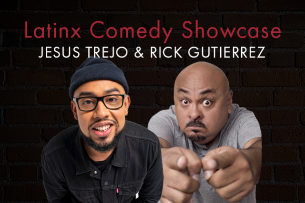 Latinx Comedy Showcase: Jesus Trejo and Rick Gutierrez