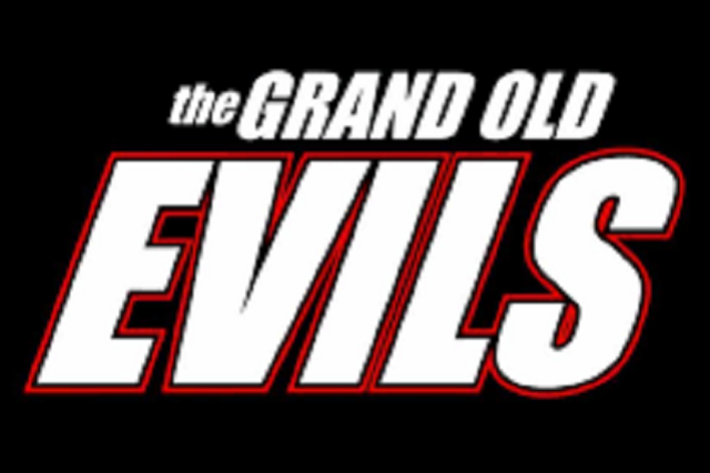 The Grand Old Evils