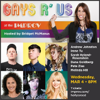 Gays R Us! Andrew Johnston, Irene Tu, Sarah Hyland-Rosenstein, Dana Goldberg, Pete Zias & Melinda Hill hosted by Bridget McManus!