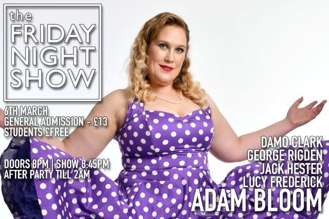 The Friday Night Show at Up The Creek Fri 06 Mar