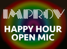 EVENT CANCELLED: IMPROV OPEN MIC HAPPY HOUR