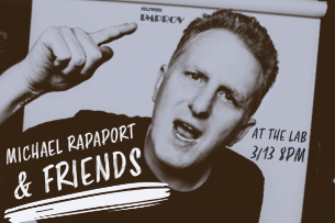 EVENT CANCELLED: Michael Rapaport & Friends!