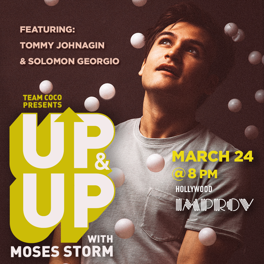 EVENT CANCELLED: Team Coco Presents: Up & Up with Moses Storm! ft. Tommy Johnagin & Solomon Georgio!