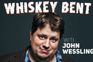 Whiskey Bent with John Wessling