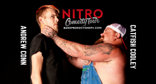 Catfish Cooley’s Nitro Comedy Tour