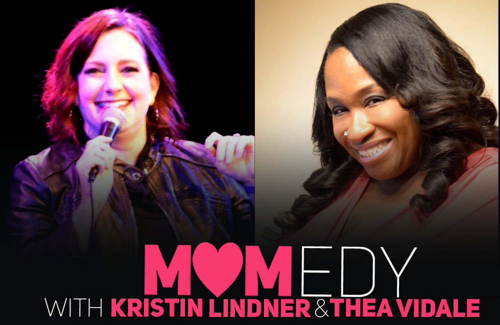 Momedy with Kristin Lindner & Thea Vidale
