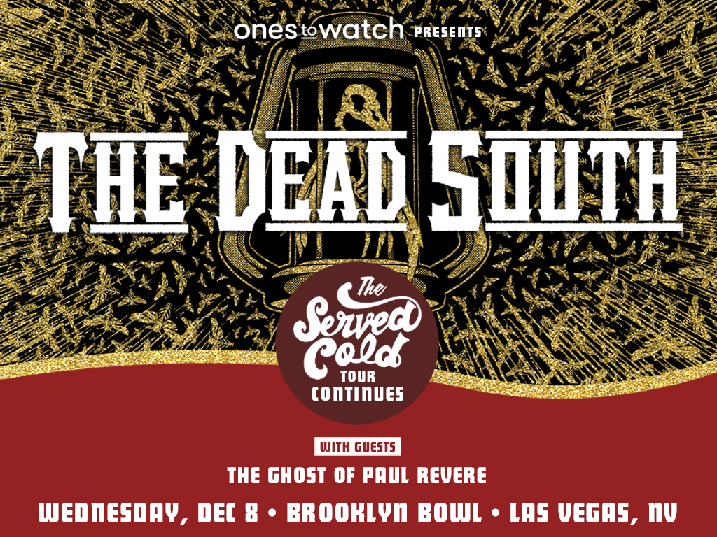 Ones To Watch Presents The Dead South - Served Cold Tour