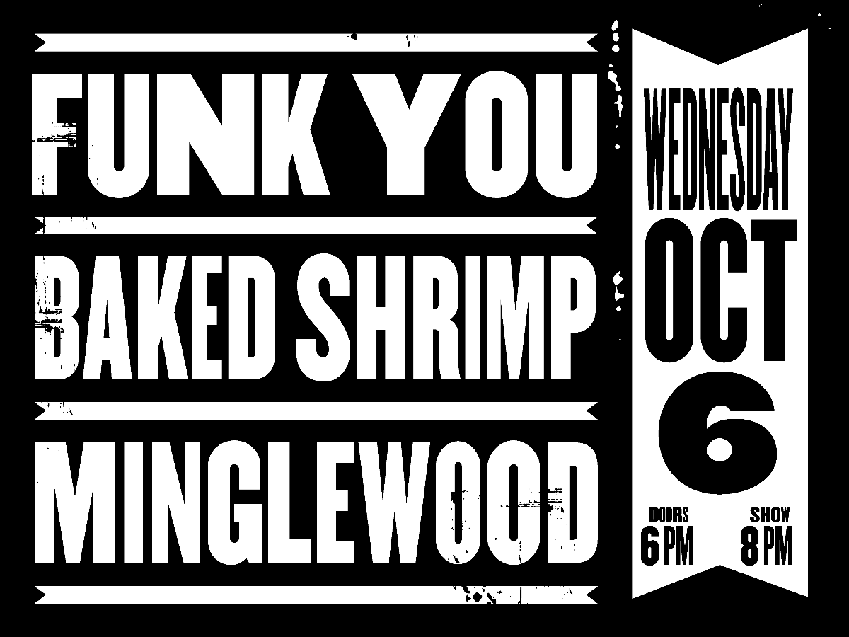 Funk You + Baked Shrimp + Minglewood