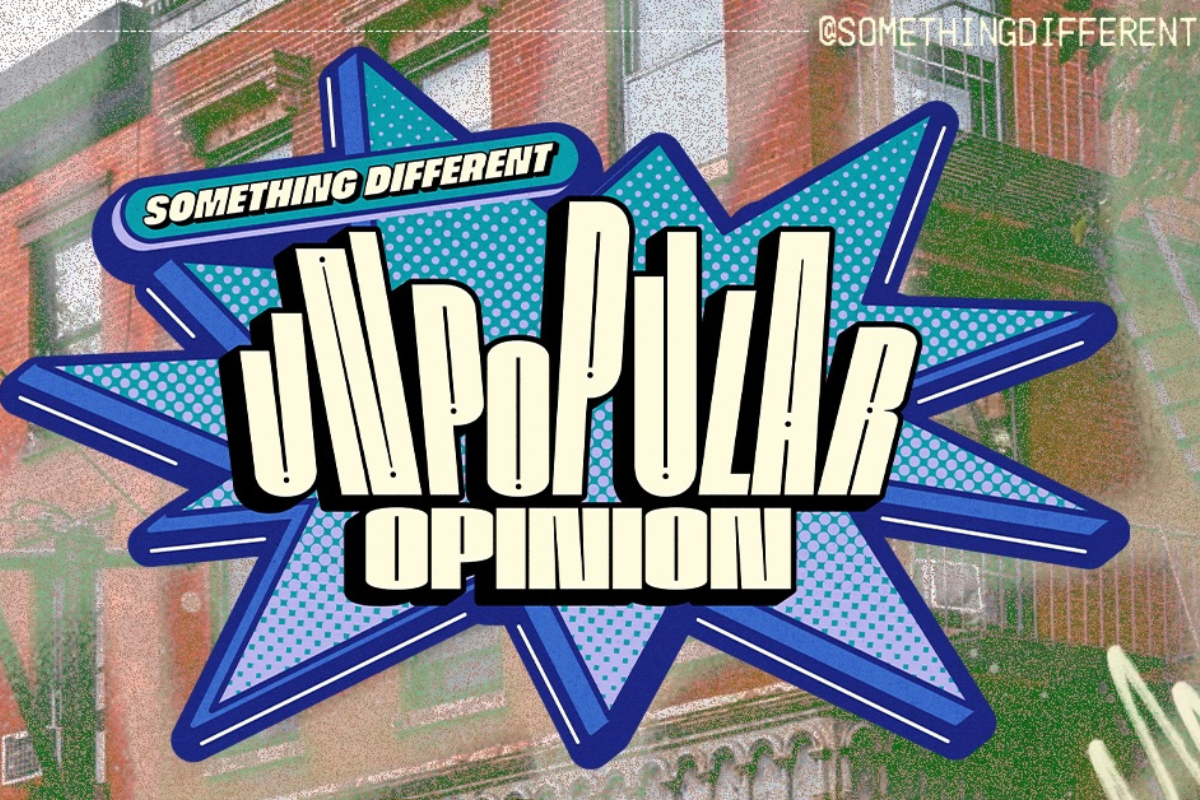 Unpopular Opinion
