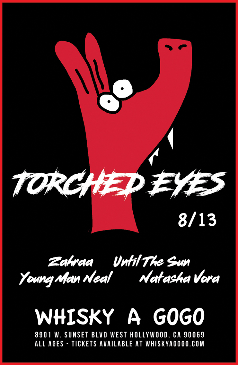 Torched Eyes, Zahraa, Until The Sun, Young Man Neal, Natasha Vora, Kanaka, Kenny Shipman