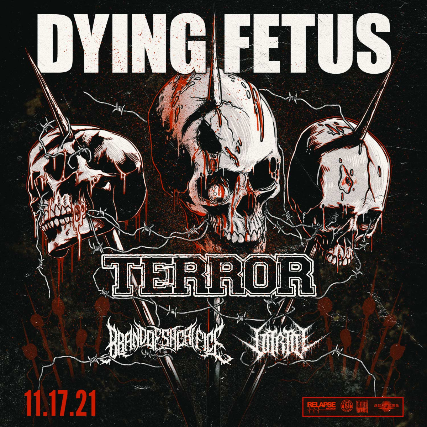 Dying Fetus, Terror, Brand of Sacrifice, Vitriol
