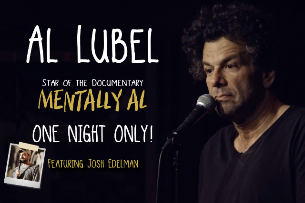 Al Lubel (Star of Mentally Al) ft. Josh Edelman!