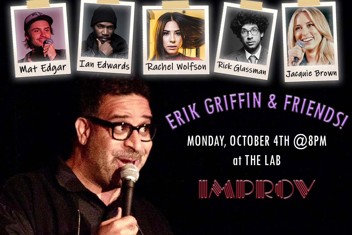 Erik Griffin & Friends! ft. Mat Edgar, Ian Edwards, Rick Glassman, Jacquie Brown, Rachel Wolfson, Julia Jasunas!
