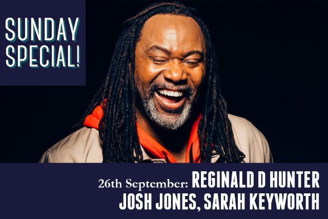 Sunday Special: Reginald D Hunter, Josh Jones, Sarah Keyworth Sun 26 Sep