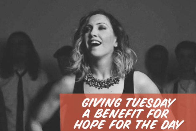 Giving Tuesday: A Benefit For Hope For The Day