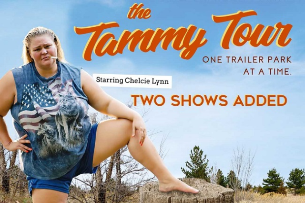 The Tammy Tour: One Trailer Park at a Time starring CHELCIE LYNN