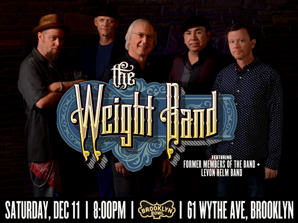 The Weight Band - featuring former members of The Band and Levon Helm Band
