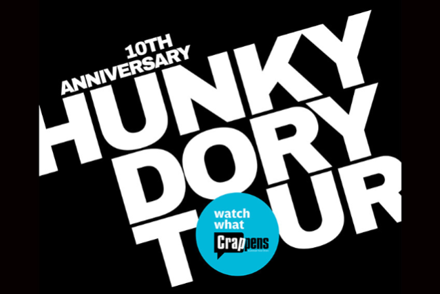 Watch What Crappens 10th Anniversary Hunky Dory Tour