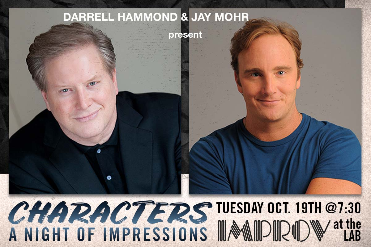 CHARACTERS with Darrell Hammond and Jay Mohr