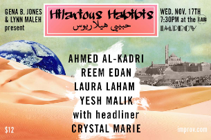 Hilarious Habibis with Headliner Crystal Marie, Lynn Maleh, Gena B. Jones, Reem Edan, Ahmed Al-Kadri, Yesh Malik, Laura Laham!