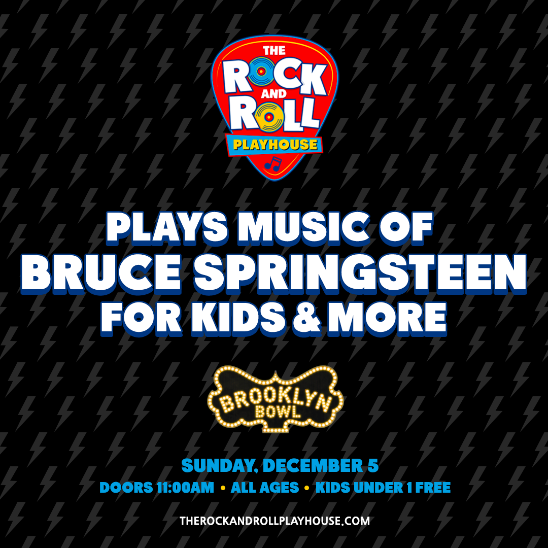 The Rock and Roll Playhouse plays the Music of Bruce Springsteen for Kids & More