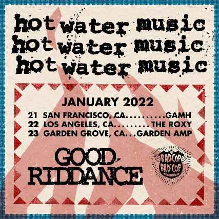 Hot Water Music / Good Riddance / Bad Cop Bad Cop