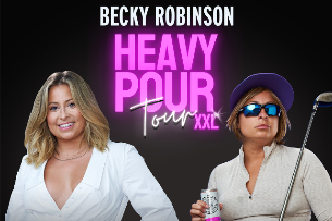 Becky Robinson: Heavy Pour Tour XXL