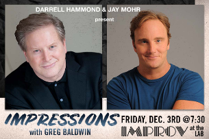 IMPRESSIONS with Darrell Hammond, Jay Mohr, and Greg Baldwin