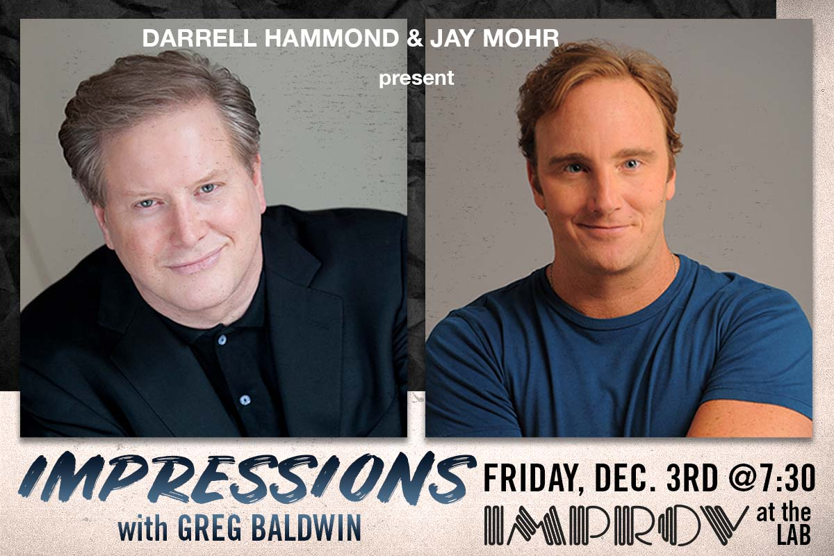 IMPRESSIONS with Darrell Hammond, Jay Mohr, and Greg Baldwin
