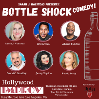 Bottle Shock Comedy ft. Sarah J Halstead, Erik Rivera, Alonzo Bodden, David C. Smalley, Jenny Zigrino, Renee Percy!
