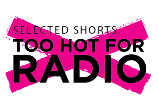 Selected Shorts: Too Hot for Radio
