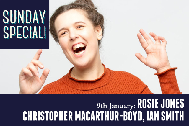 Sunday Specia: Rosie Jones, Christopher Macarthur Boyd, Ian Smith Sun 09 Jan