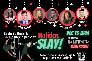 HOLIDAY SLAY! Benefit Show ft. Jackie Steele, Jen Kober, Kevin Sullivan, Chaunte Wayans, Raneir Pollard, & Franqi French!