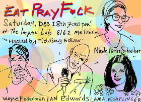 Eat Pray F*ck ft. Fielding Edlow, Nicole Aimee Schreiber, Wayne Federman, Laura Kightlinger, Ian Edwards, Jon Hayman!