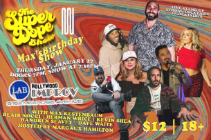 The Super Dope Show ft. Max Kestenbaum, Blair Socci, Herman Wrice, Kevin Shea, Dave Waite, Handren Seavey, Margaux Hamilton!