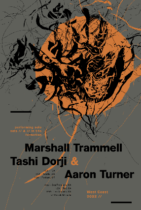 Marshall Trammell,   Aaron Turner, Tashi Dorji